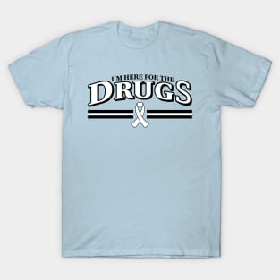 I'm here for the DRUGS Lung Cancer Chemo T-Shirt